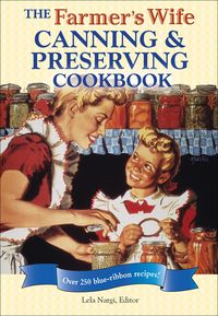 Produktbild: The Farmer's Wife Canning & Preserving Cookbook