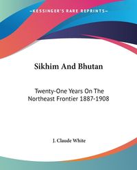 Bild vom Artikel Sikhim And Bhutan vom Autor J. Claude White