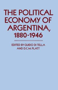 Produktbild: Political Economy of Argentina, 1880-1946