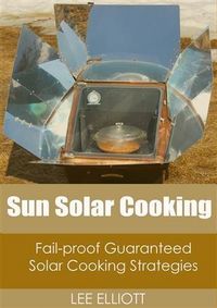 Produktbild: Sun Solar Cooking: Fail-Proof, Guaranteed Solar Cooking Strategies