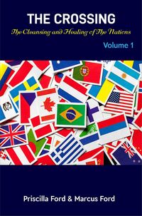 Produktbild: The Crossing, The Cleansing and Healing of The Nations Vol. 1 (Volume, #1)