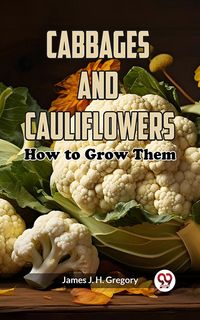 Produktbild: Cabbages And Cauliflowers: How To Grow Them
