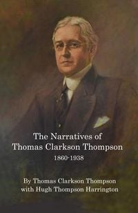 Produktbild: The Narratives of Thomas Clarkson Thompson 1860-1938