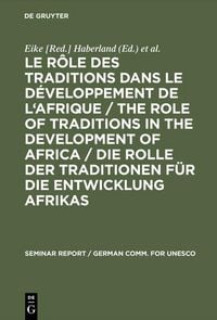 Produktbild: Le r&ocirc;le des traditions dans le d&eacute;veloppement de l'Afrique / The role of traditions in the development of Africa / Die Rolle der Traditionen f&uuml;r die En