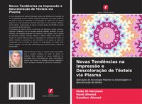 Produktbild: Novas Tend&ecirc;ncias na Impress&atilde;o e Descolora&ccedil;&atilde;o de T&ecirc;xteis via Plasma