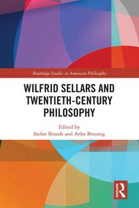 Produktbild: Wilfrid Sellars and Twentieth-Century Philosophy