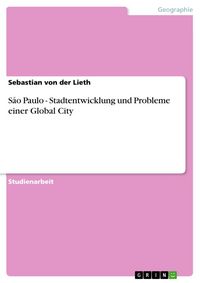 Produktbild: S&aacute;o Paulo - Stadtentwicklung und Probleme einer Global City