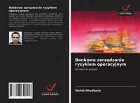 Produktbild: Bankowe zarz&iquest;dzanie ryzykiem operacyjnym