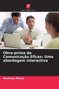 Produktbild: Obra-prima de Comunica&ccedil;&atilde;o Eficaz: Uma abordagem interactiva