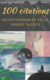 Produktbild: 100 citations incontournables de la pens&eacute;e tao&iuml;ste