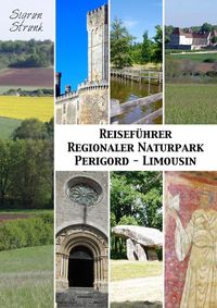 Bild vom Artikel Reiseführer Regionaler Naturpark Perigord-Limousin vom Autor Sigrun Strunk