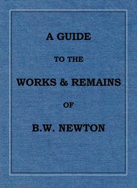 Produktbild: A Guide to the works and remains of Benjamin Wills Newton
