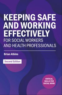 Produktbild: Keeping Safe and Working Effectively For Social Workers and Health Professionals