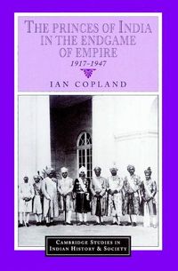 Produktbild: The Princes of India in the Endgame of Empire, 1917 1947