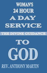 Produktbild: Woman's 24 Hour A Day Service To GOD