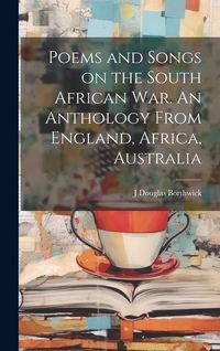 Produktbild: Poems and Songs on the South African War. An Anthology From England, Africa, Australia