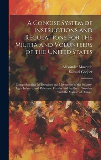 Produktbild: A Concise System of Instructions and Regulations for the Militia and Volunteers of the United States