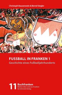 Bild vom Artikel Fußball in Franken 1 vom Autor Christoph Bausenwein