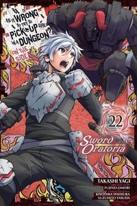 Produktbild: Is It Wrong to Try to Pick Up Girls in a Dungeon? On the Side: Sword Oratoria, Vol. 22 (manga)