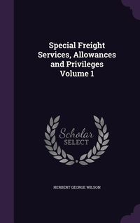 Produktbild: Special Freight Services, Allowances and Privileges Volume 1