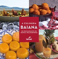 Produktbild: A culin&aacute;ria baiana no restaurante do Senac Pelourinho
