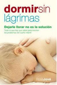 Produktbild: Dormir sin l&aacute;grimas : dejarle llorar no es la soluci&oacute;n