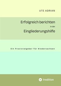Produktbild: Erfolgreich berichten in der Eingliederungshilfe