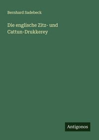 Produktbild: Die englische Zitz- und Cattun-Drukkerey