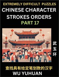 Produktbild: Extremely Difficult Level of Counting Chinese Character Strokes Numbers (Part 17)- Advanced Level Test Series, Learn Counting Number of Strokes in Mandarin Chinese Character Writing, Easy Lessons (HSK All Levels), Simple Mind Game Puzzles, Answers, Simpli