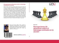 Produktbild: Percepciones de directivos sobre el liderazgo centrado en la acci&oacute;n