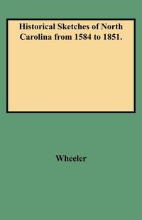 Produktbild: Historical Sketches of North Carolina from 1584 to 1851.
