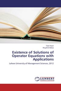 Produktbild: Existence of Solutions of Operator Equations with Applications