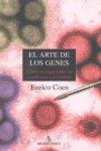 Produktbild: El arte de los genes : c&oacute;mo los arganismos se construyen a s&iacute; mismos