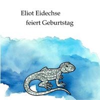 Produktbild: Eliot Eidechse feiert Geburtstag