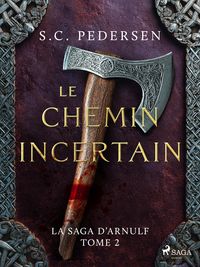 Produktbild: La Saga d'Arnulf, Tome 2: Le chemin incertain