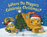 Produktbild: Sayres, B: Where Do Diggers Celebrate Christmas?