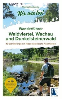 Produktbild: Nix wie los: Wanderf&uuml;hrer Waldviertel, Wachau und Dunkelsteinerwald