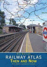 Produktbild: Railway Atlas Then & Now 4th Edition