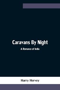 Produktbild: Caravans By Night; A Romance of India