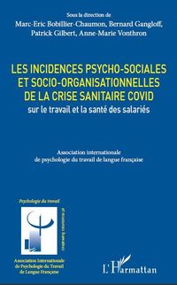 Produktbild: Les incidences psycho-sociales et socio-organisationnelles de la crise sanitaire COVID sur le travail et la sant&eacute; des salari&eacute;s