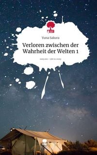 Produktbild: Verloren zwischen der Wahrheit der Welten 1. Life is a Story - story.one