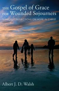 Produktbild: The Gospel of Grace for Wounded Sojourners