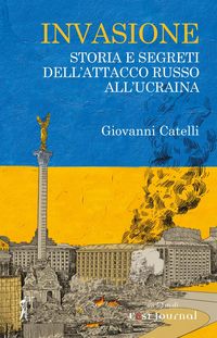 Produktbild: Invasione. Storia e segreti dell'attacco russo all'Ucraina