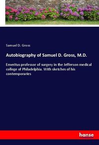 Produktbild: Autobiography of Samuel D. Gross, M.D.