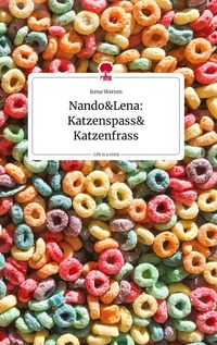 Bild vom Artikel Nando&Lena: Katzenspass& Katzenfrass. Life is a Story - story.one vom Autor Irene Werren