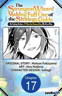 Produktbild: The Strongest Wizard Making Full Use of the Strategy Guide -No Taking Orders, I'll Slay the Demon King My Own Way- #017