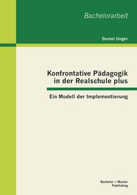 Produktbild: Konfrontative P&auml;dagogik in der Realschule plus: Ein Modell der Implementierung