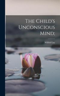 Produktbild: The Child's Unconscious Mind;