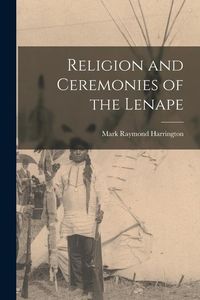 Produktbild: Religion and Ceremonies of the Lenape