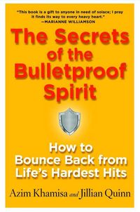 Produktbild: The Secrets of the Bulletproof Spirit: How to Bounce Back from Life's Hardest Hits